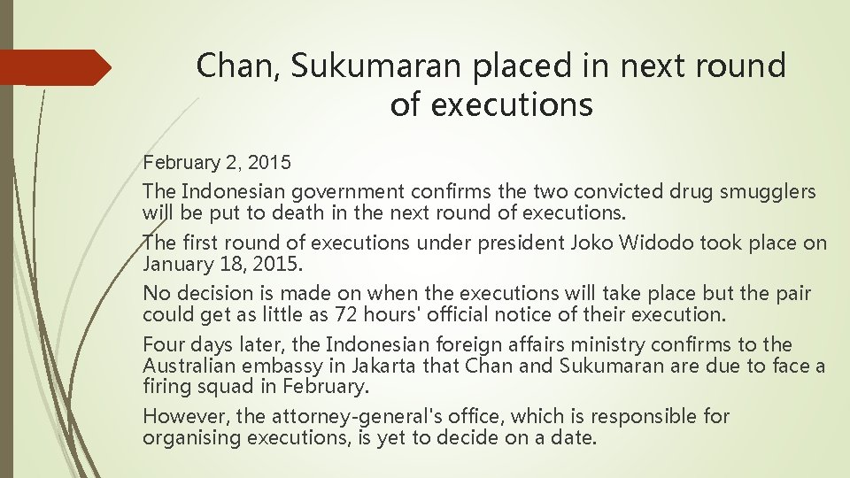 Chan, Sukumaran placed in next round of executions February 2, 2015 The Indonesian government