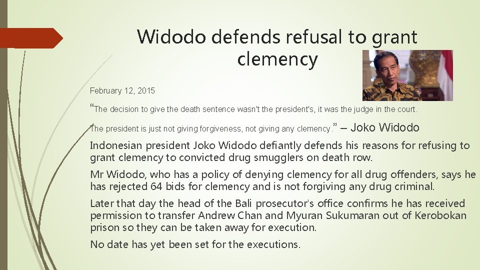 Widodo defends refusal to grant clemency February 12, 2015 “The decision to give the