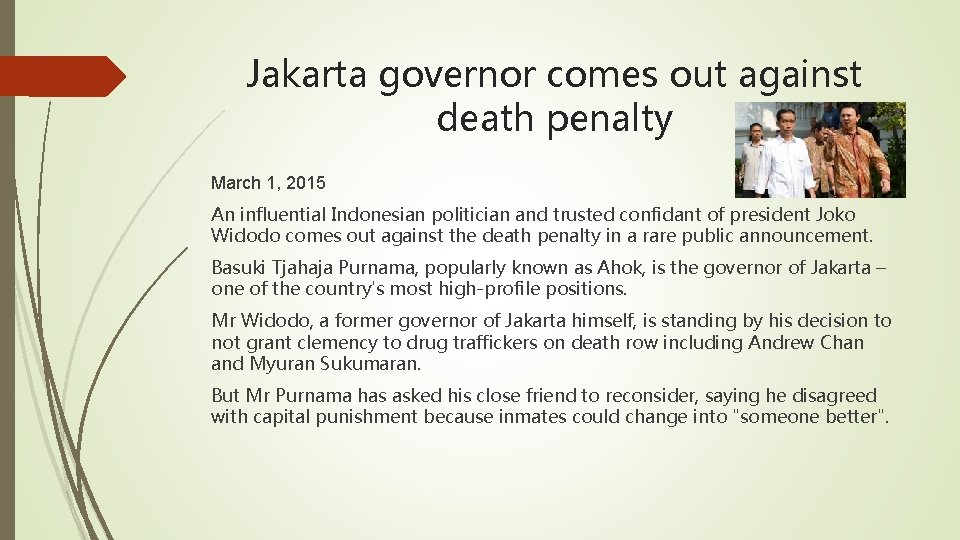 Jakarta governor comes out against death penalty March 1, 2015 An influential Indonesian politician