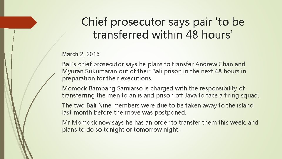 Chief prosecutor says pair 'to be transferred within 48 hours' March 2, 2015 Bali's