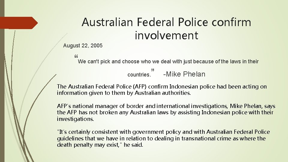 Australian Federal Police confirm involvement August 22, 2005 “We can't pick and choose who