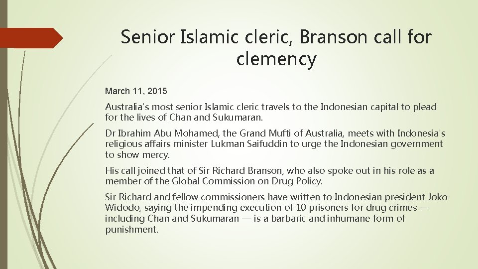 Senior Islamic cleric, Branson call for clemency March 11, 2015 Australia's most senior Islamic