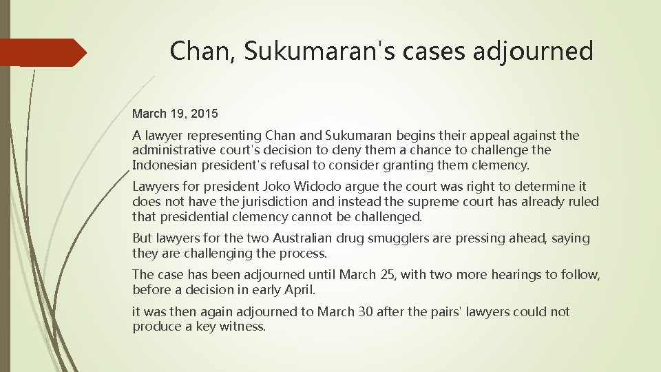 Chan, Sukumaran's cases adjourned March 19, 2015 A lawyer representing Chan and Sukumaran begins