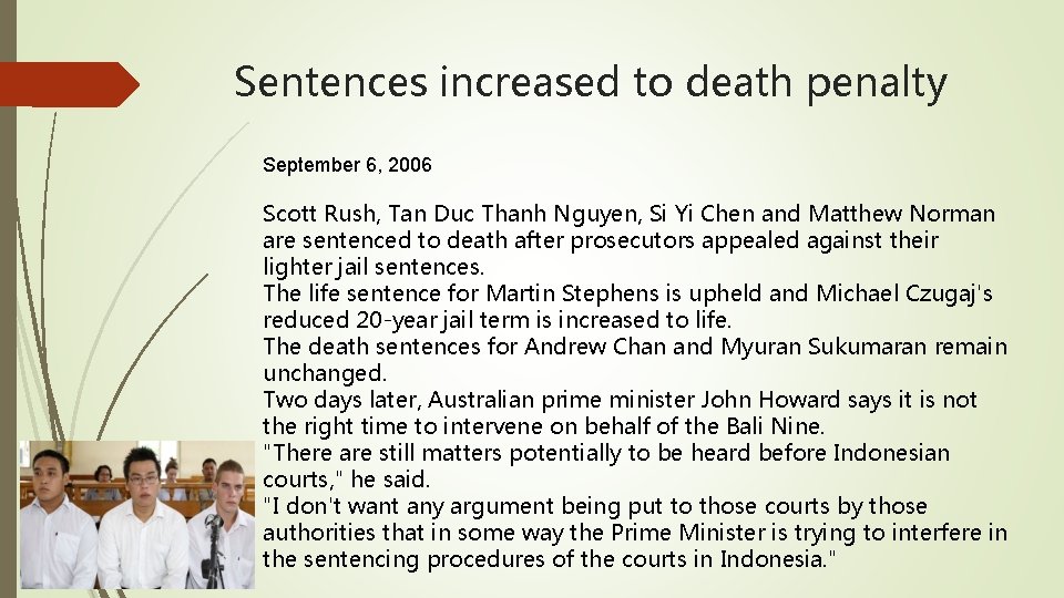 Sentences increased to death penalty September 6, 2006 Scott Rush, Tan Duc Thanh Nguyen,