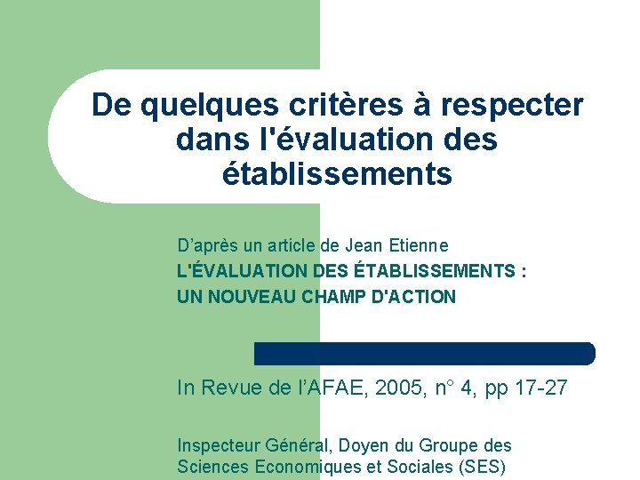 De quelques critères à respecter dans l'évaluation des établissements D’après un article de Jean