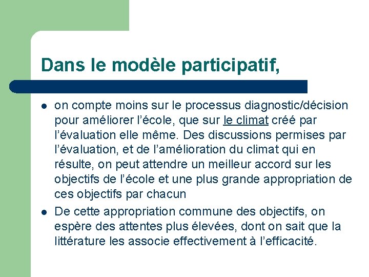 Dans le modèle participatif, l l on compte moins sur le processus diagnostic/décision pour