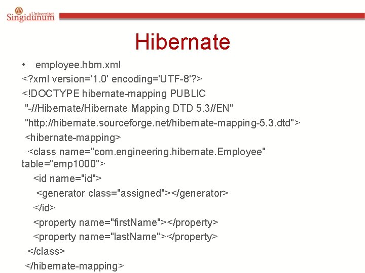 Hibernate • employee. hbm. xml <? xml version='1. 0' encoding='UTF-8'? > <!DOCTYPE hibernate-mapping PUBLIC Hibernate • employee. hbm. xml <? xml version='1. 0' encoding='UTF-8'? > <!DOCTYPE hibernate-mapping PUBLIC