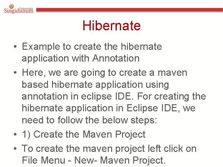 Hibernate • Example to create the hibernate application with Annotation • Here, we are Hibernate • Example to create the hibernate application with Annotation • Here, we are
