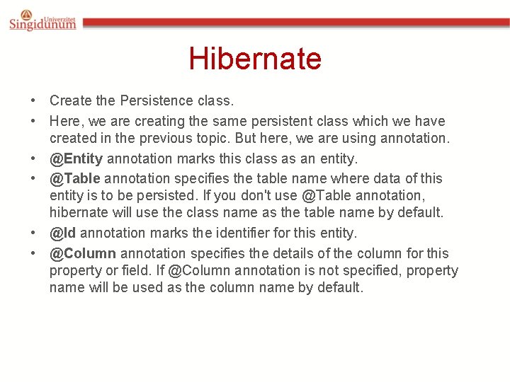 Hibernate • Create the Persistence class. • Here, we are creating the same persistent Hibernate • Create the Persistence class. • Here, we are creating the same persistent