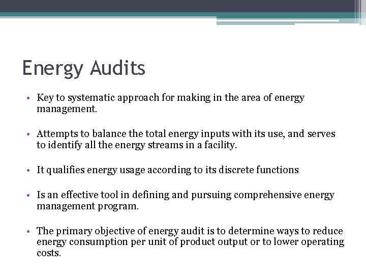 Energy Audits • Key to systematic approach for making in the area of energy