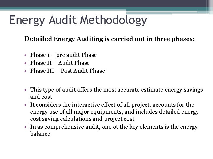 Energy Audit Methodology Detailed Energy Auditing is carried out in three phases: • Phase