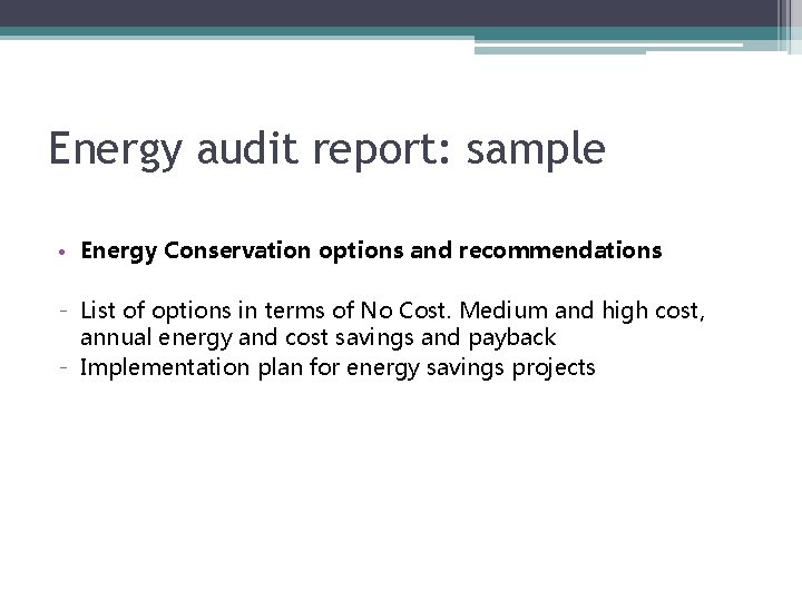 Energy audit report: sample • Energy Conservation options and recommendations - List of options