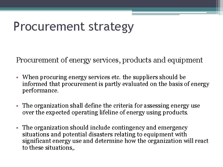 Procurement strategy Procurement of energy services, products and equipment • When procuring energy services
