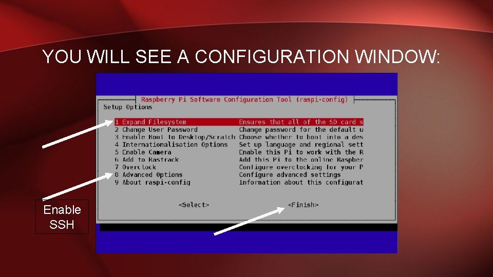 YOU WILL SEE A CONFIGURATION WINDOW: Enable SSH 