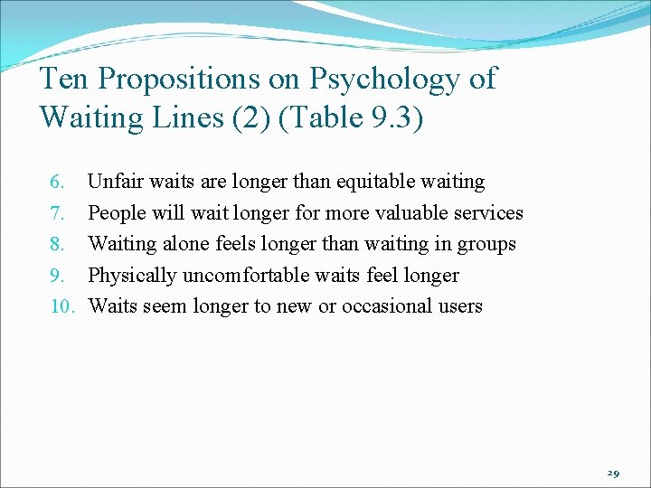 Ten Propositions on Psychology of Waiting Lines (2) (Table 9. 3) 6. 7. 8.