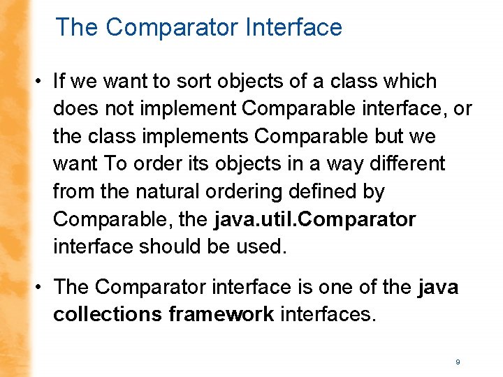 The Comparator Interface • If we want to sort objects of a class which The Comparator Interface • If we want to sort objects of a class which