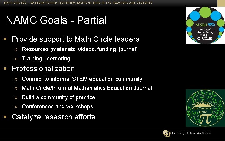 MATH CIRCLES – MATHEMATICIANS FOSTERING HABITS OF MIND IN K 12 TEACHERS AND STUDENTS