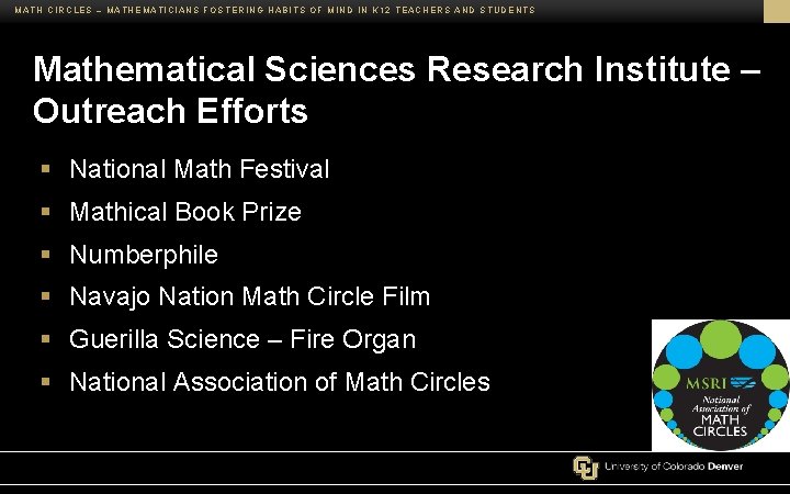 MATH CIRCLES – MATHEMATICIANS FOSTERING HABITS OF MIND IN K 12 TEACHERS AND STUDENTS