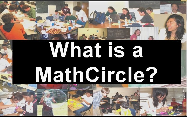 What is a Math. Circle? 