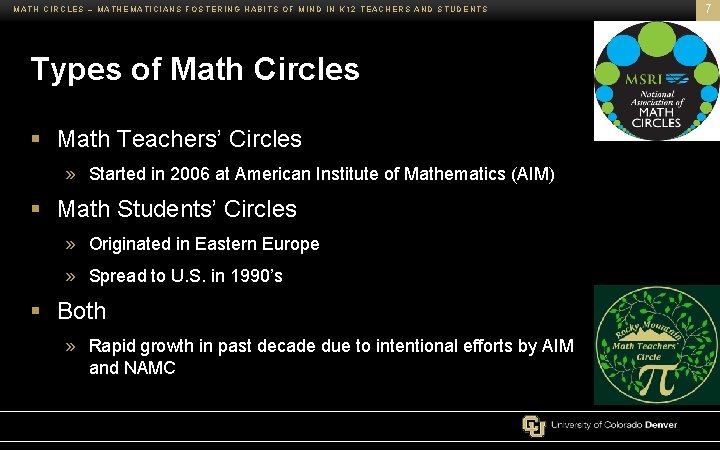 MATH CIRCLES – MATHEMATICIANS FOSTERING HABITS OF MIND IN K 12 TEACHERS AND STUDENTS