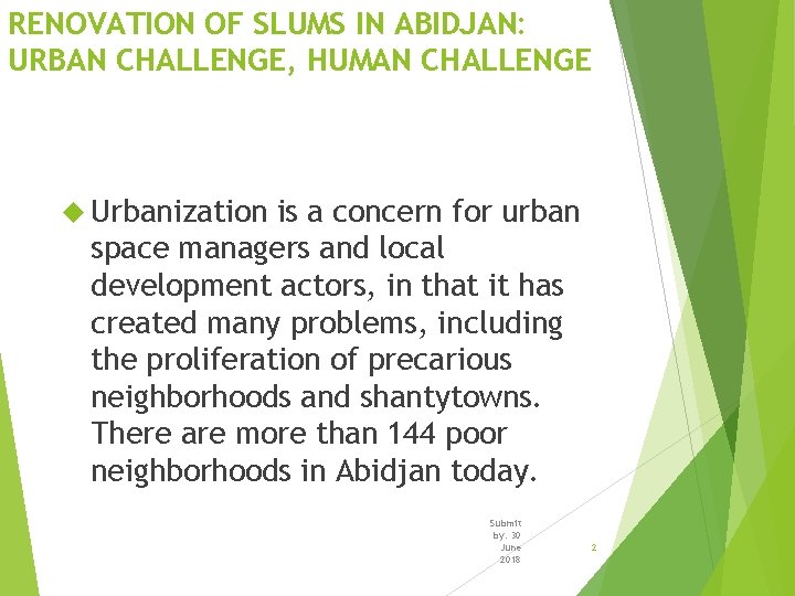 RENOVATION OF SLUMS IN ABIDJAN: URBAN CHALLENGE, HUMAN CHALLENGE Urbanization is a concern for