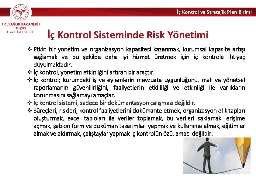 İç Kontrol ve Stratejik Plan Birimi İç Kontrol Sisteminde Risk Yönetimi v Etkin bir