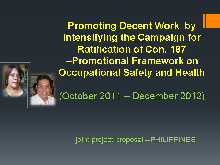 Promoting Decent Work by Intensifying the Campaign for Ratification of Con. 187 --Promotional Framework
