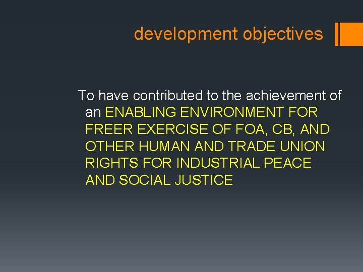 development objectives To have contributed to the achievement of an ENABLING ENVIRONMENT FOR FREER