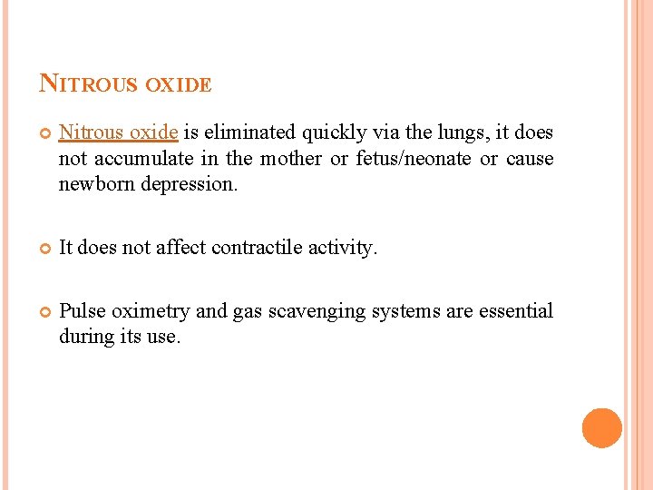 NITROUS OXIDE Nitrous oxide is eliminated quickly via the lungs, it does not accumulate