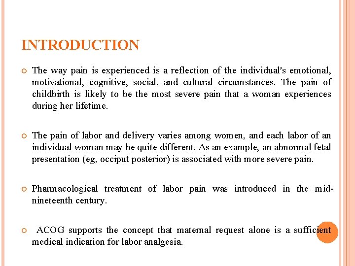 INTRODUCTION The way pain is experienced is a reflection of the individual's emotional, motivational,