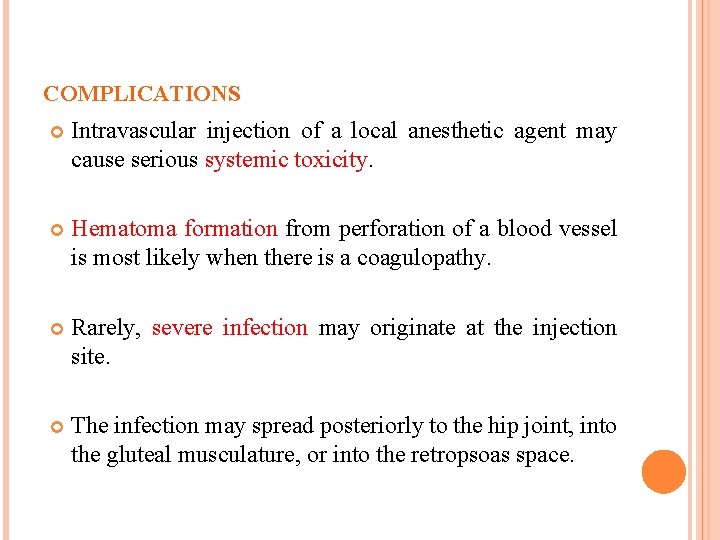 COMPLICATIONS Intravascular injection of a local anesthetic agent may cause serious systemic toxicity. Hematoma