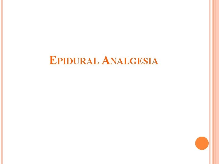 EPIDURAL ANALGESIA 