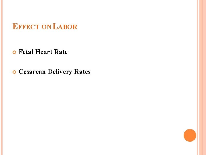 EFFECT ON LABOR Fetal Heart Rate Cesarean Delivery Rates 