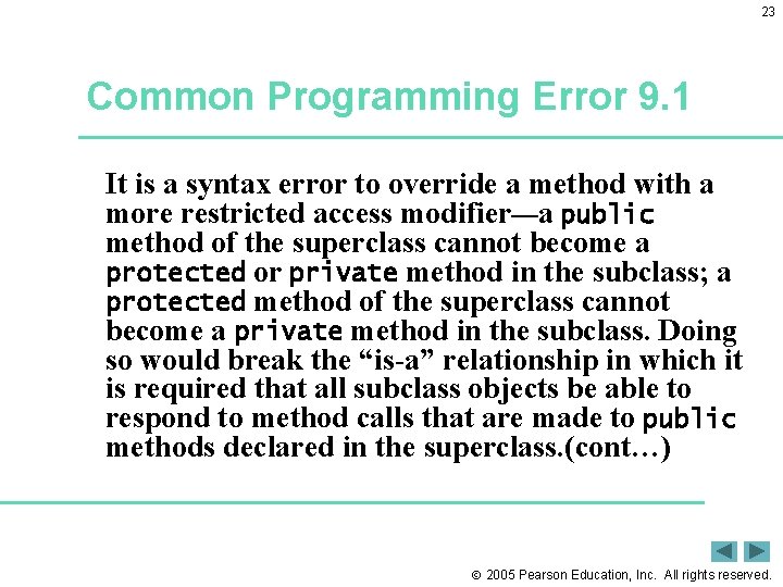 23 Common Programming Error 9. 1 It is a syntax error to override a