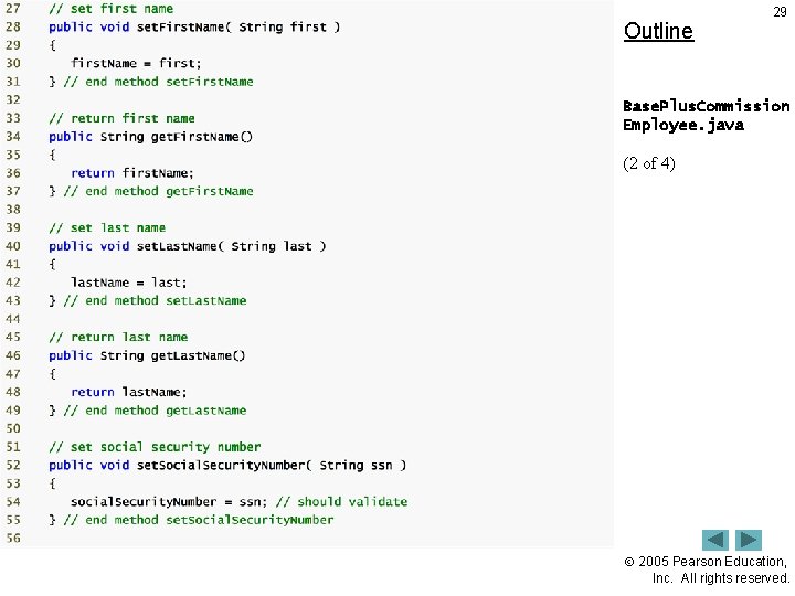 Outline 29 Base. Plus. Commission Employee. java (2 of 4) 2005 Pearson Education, Inc.