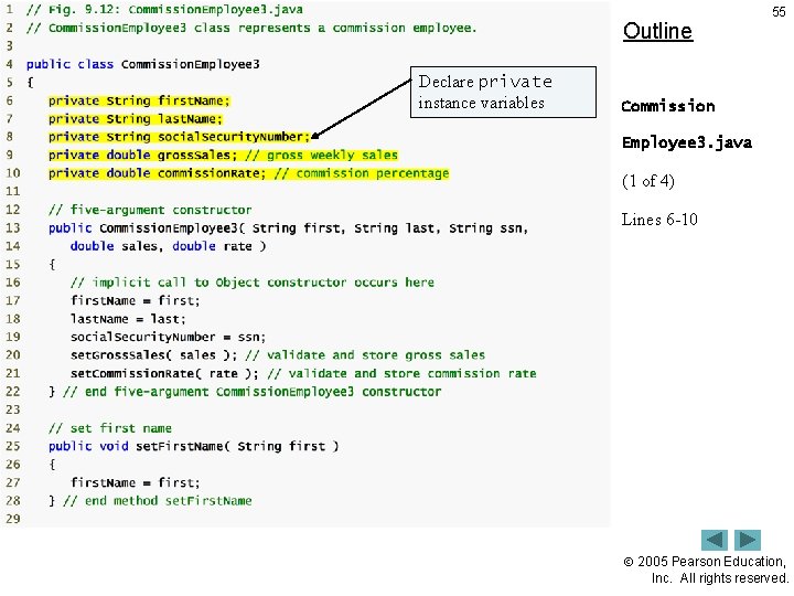 Outline Declare private instance variables 55 Commission Employee 3. java (1 of 4) Lines