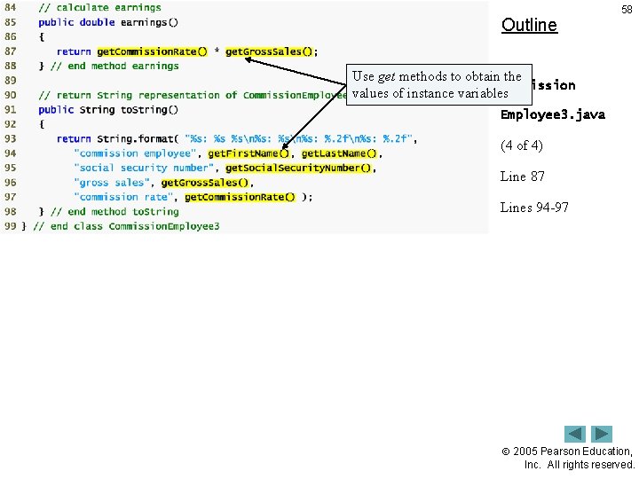 Outline 58 Use get methods to obtain the Commission values of instance variables Employee