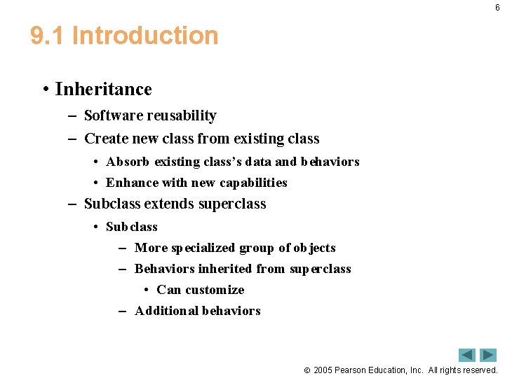 6 9. 1 Introduction • Inheritance – Software reusability – Create new class from