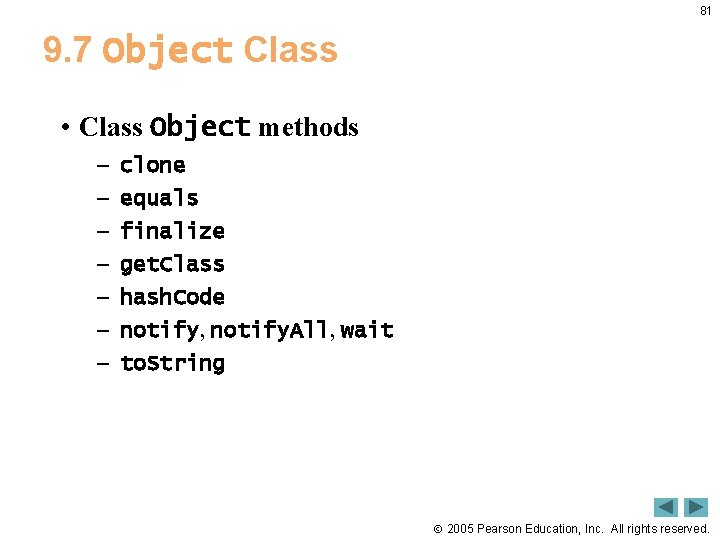 81 9. 7 Object Class • Class Object methods – – – – clone