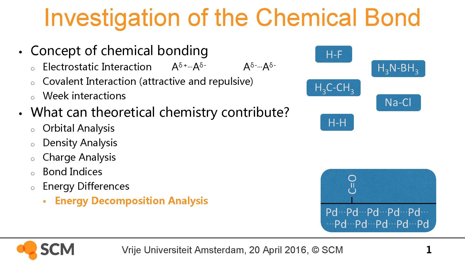 Investigation of the Chemical Bond Concept of chemical bonding o o o • Electrostatic