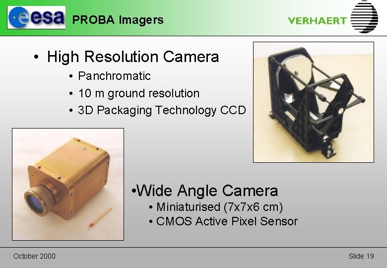 PROBA Imagers • High Resolution Camera • Panchromatic • 10 m ground resolution •