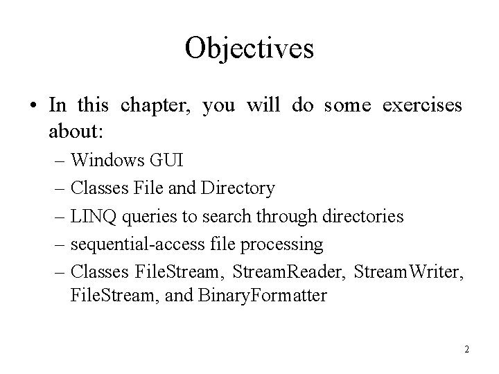 Objectives • In this chapter, you will do some exercises about: – Windows GUI