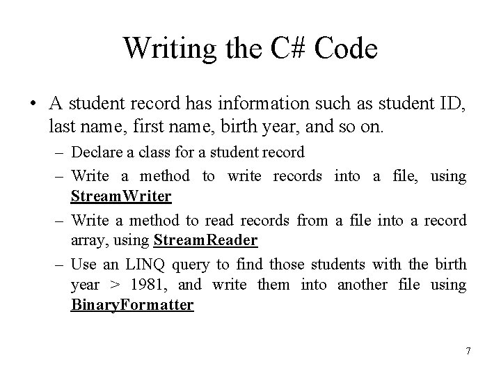 Writing the C# Code • A student record has information such as student ID,