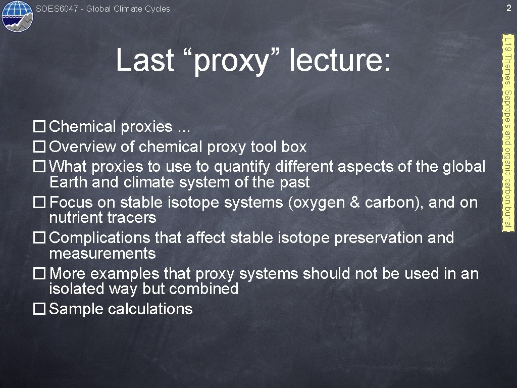 SOES 6047 - Global Climate Cycles � Chemical proxies. . . � Overview of