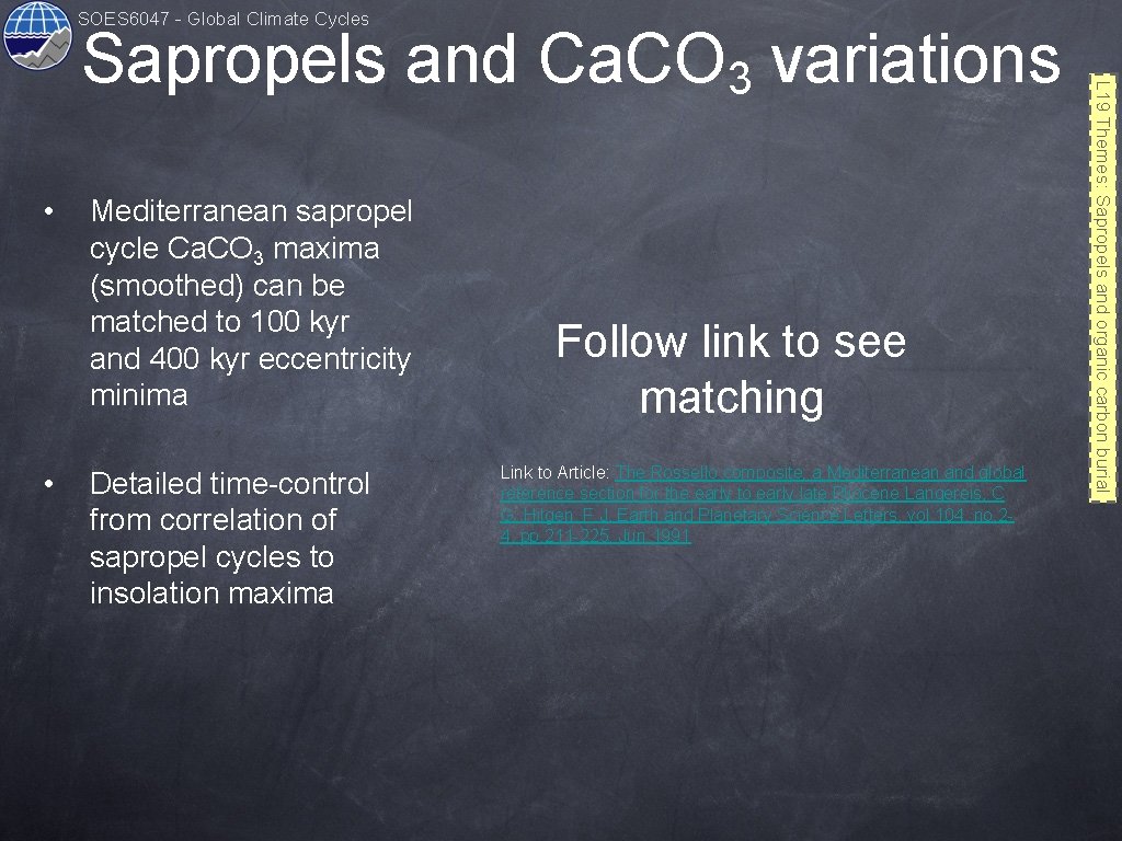 SOES 6047 - Global Climate Cycles • • Mediterranean sapropel cycle Ca. CO 3
