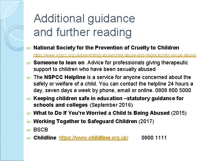 Additional guidance and further reading National Society for the Prevention of Cruelty to Children