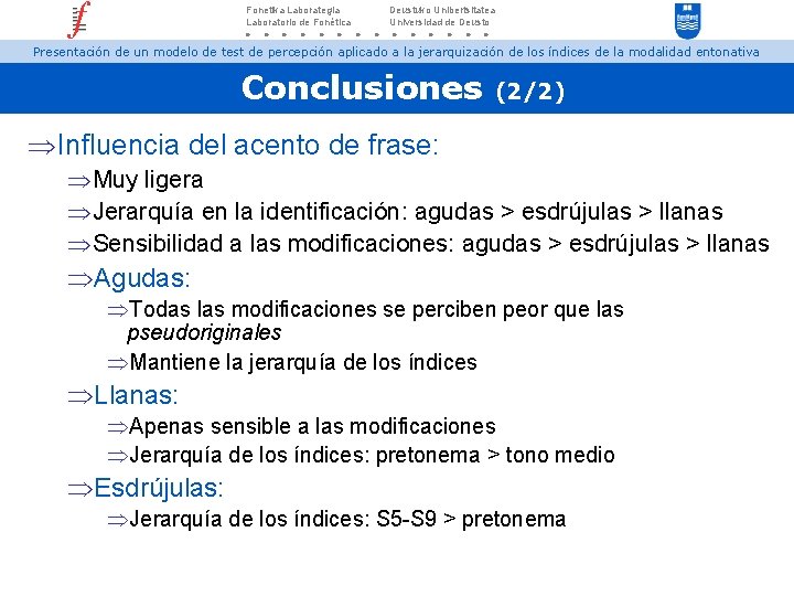 Fonetika Laborategia Laboratorio de Fonética Deustuko Unibertsitatea Universidad de Deusto Presentación de un modelo
