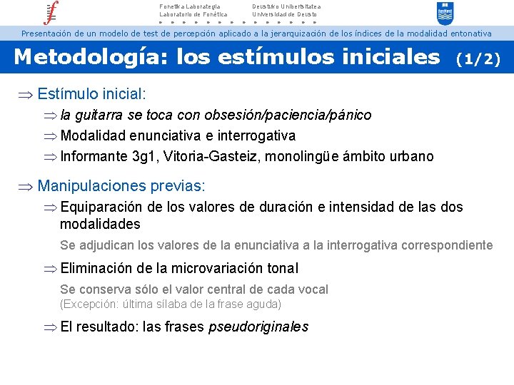 Fonetika Laborategia Laboratorio de Fonética Deustuko Unibertsitatea Universidad de Deusto Presentación de un modelo