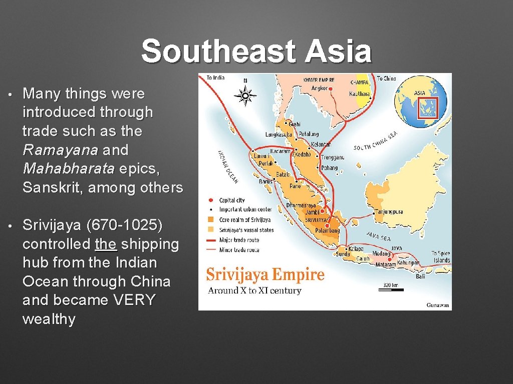 Southeast Asia • Many things were introduced through trade such as the Ramayana and