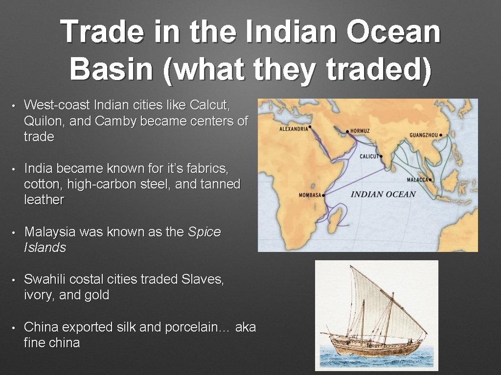 Trade in the Indian Ocean Basin (what they traded) • West-coast Indian cities like
